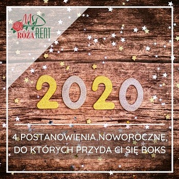 Zrealizuj postanowienia noworoczne z Róża Rent!
